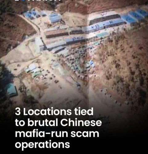 ရက်စက်ကြမ်းကြုတ်သော တရုတ်မာဖီးယားဂိုဏ်းများလည်ပတ်သည့် လိမ်လည်လှည့်ဖြားမှုလုပ်ငန်းများနှင့် ဆက်စပ်နေသည့်နေရာ ၃ ခု